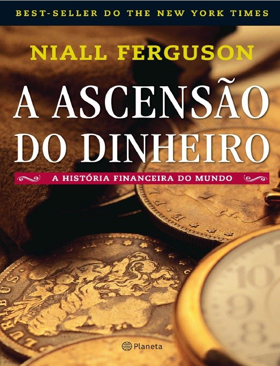 A ascensao do dinheiro - Niall Ferguson CAPA